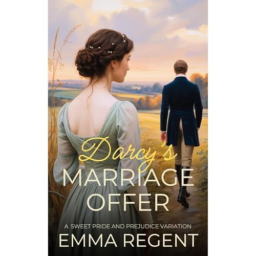Darcy’s Marriage Offer by Emma Regent