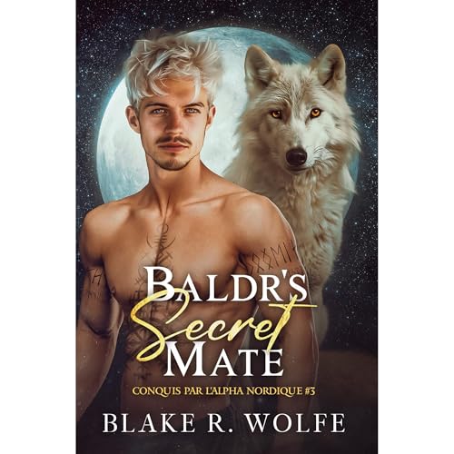 Baldr's Secret Mate (version française) by Blake R. Wolfe