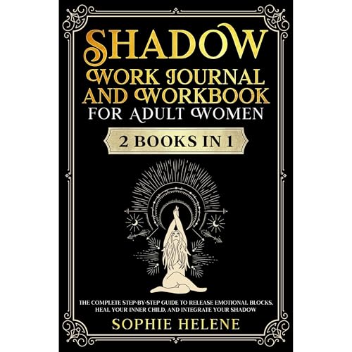 Shadow Work Journal and Workbook for Adult Women |2 books in 1| by Sophie Helene