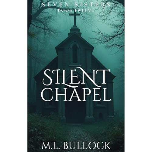 Silent Chapel by M. L. Bullock