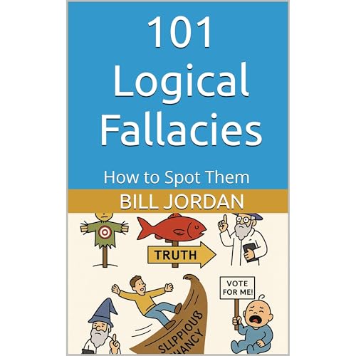 101 Logical Fallacies by Bill Jordan