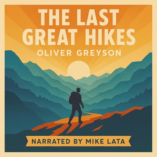 The Last Great Hikes