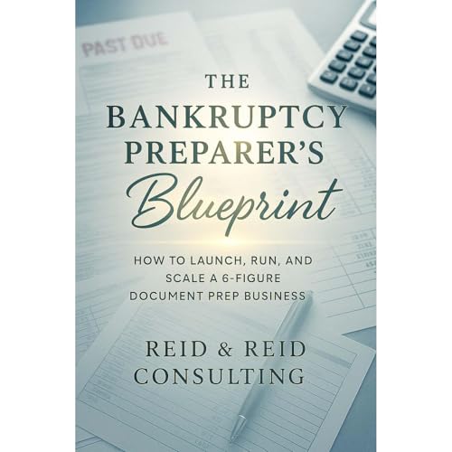 The Bankruptcy Preparer’s Blueprint by Reid and Reid Consulting