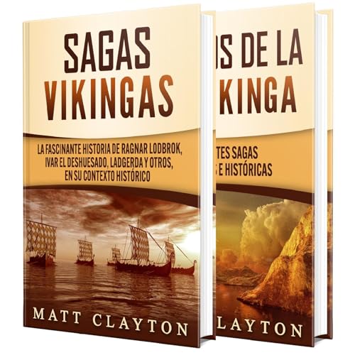 Cuentos y sagas vikingas: La historia fascinante de Ragnar Lothbrok, Ivar el deshuesado y Lagertha, entre otros, así como otras historias legendarias de vikingos en su contexto histórico by Matt Clayton