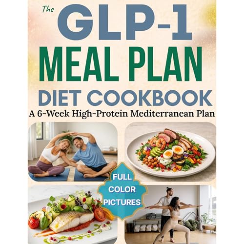 The GLP-1 Diet Meal Plan Cookbook