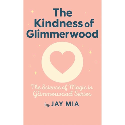 The Kindness of Glimmerwood
