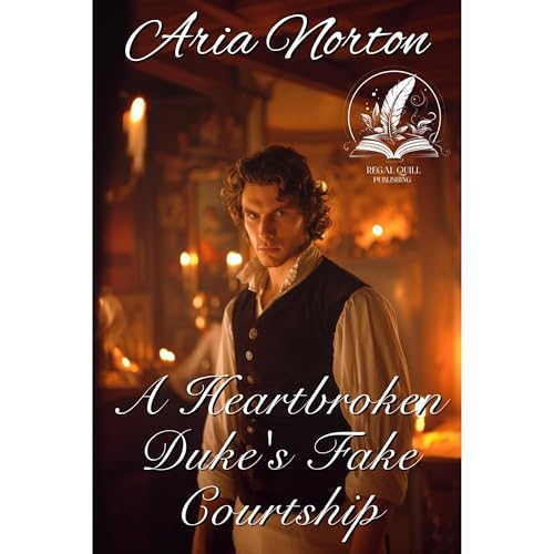 A Heartbroken Duke's Fake Courtship