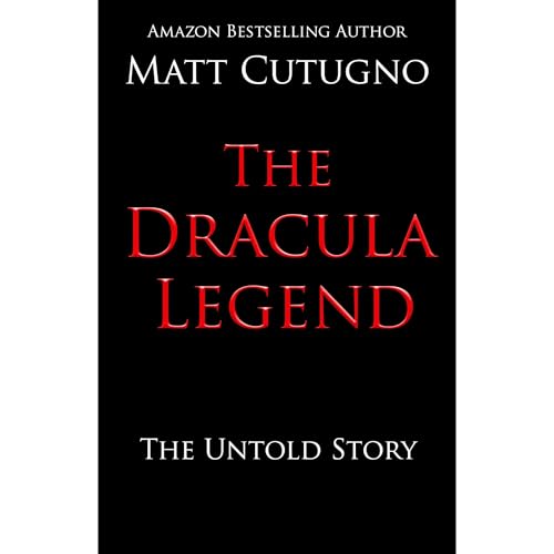 THE DRACULA LEGEND by Matt Cutugno