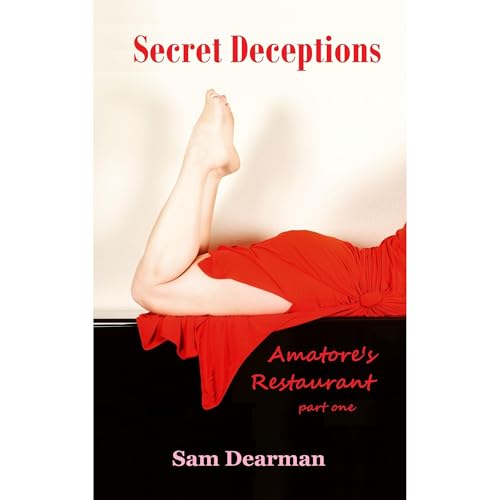 Secret Deceptions: Amatore's Restaurant – Part One by Sam Dearman