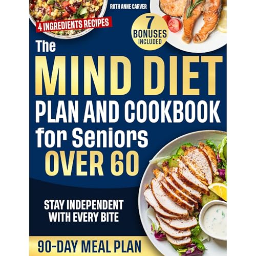 The Mind Diet Plan and Cookbook for Seniors Over 60
