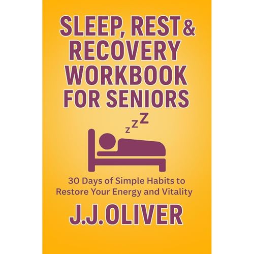 Sleep, Rest & Recovery Workbook For Seniors