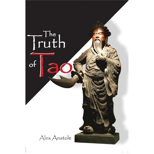 The Truth of Tao by Alex Anatole