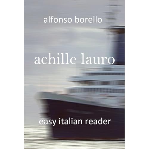 Achille Lauro: Easy Italian Reader (Italian Edition)
