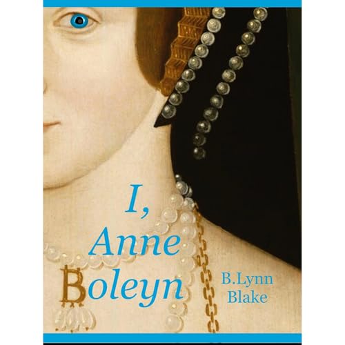 I, Anne Boleyn by B. Lynn Blake