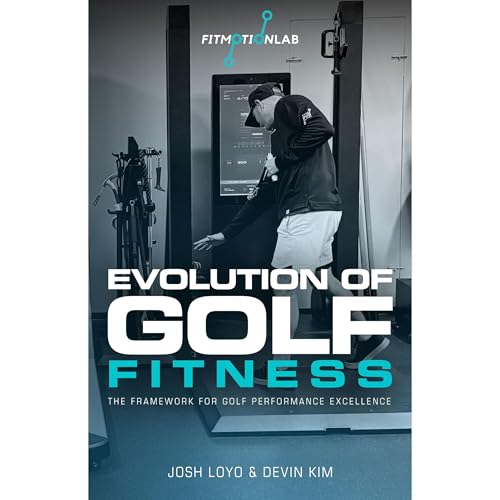 Evolution Of Golf Fitness by Josh Loyo