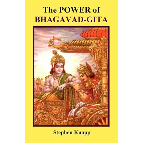 The Power of BHAGAVAD-GITA by Stephen Knapp