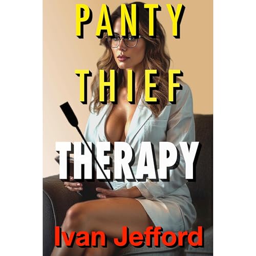Panty Thief Therapy by Ivan Jefford