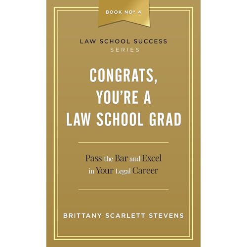 Congrats, You're A Law School Grad by Brittany Scarlett Stevens