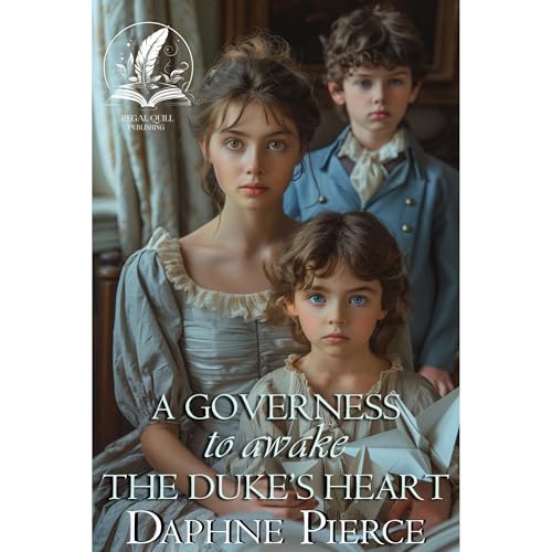 A Governess to Awaken the Duke’s Heart