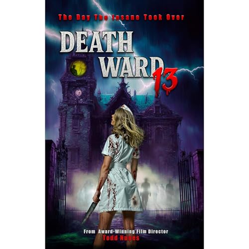 Death Ward 13: A Gripping Psychological Horror Thriller in the Slasher Universe