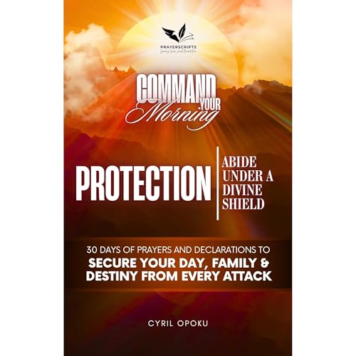 PROTECTION: Abide Under a Divine Shield