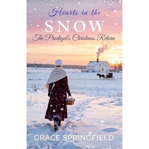 Hearts In The Snow - The Prodigal’s Christmas Return