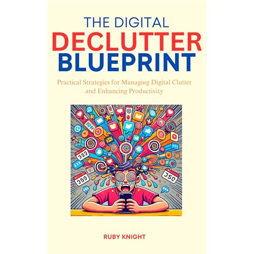 The Digital Declutter Blueprint by Ruby Knight