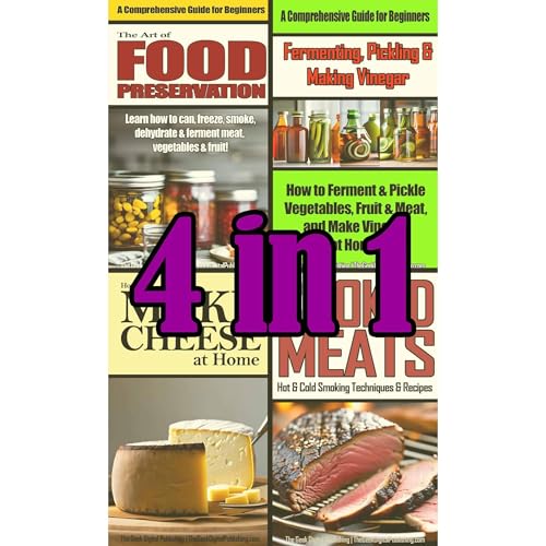 4 in 1 Food Preservation, Pickling & Vinegar, Cheese Making & Smoked Meats Book