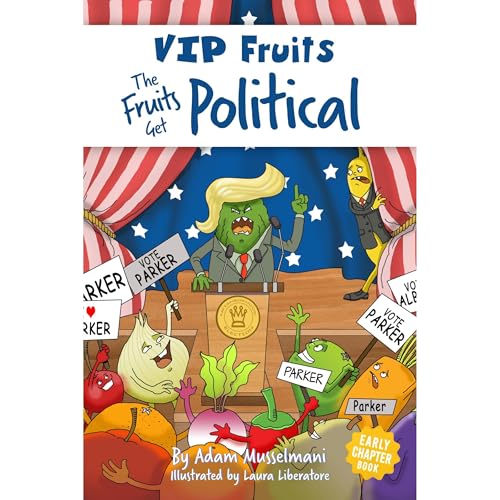 The Fruits Get Political by Adam Musselmani