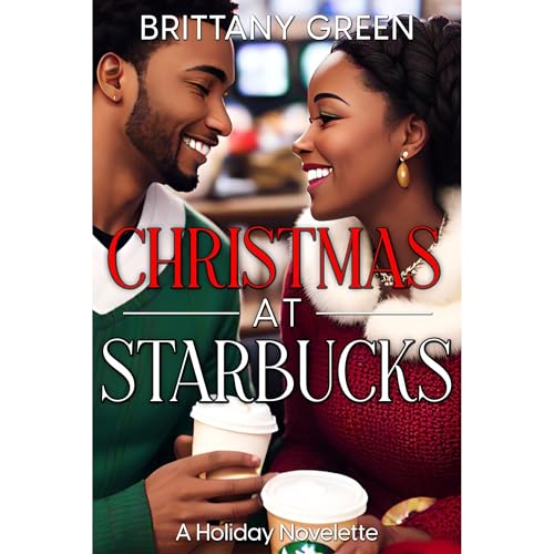 Christmas At Starbucks by Brittany Green