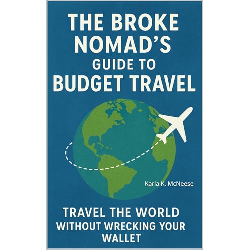 The Broke Nomad’s Guide to Budget Travel