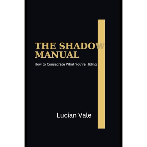 THE SHADOW MANUAL by Lucian Lucian
