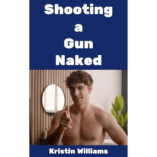 Shooting a Gun Naked!
