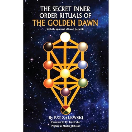 The Secret Inner Order Rituals Of The Golden Dawn by Pat Zalewski