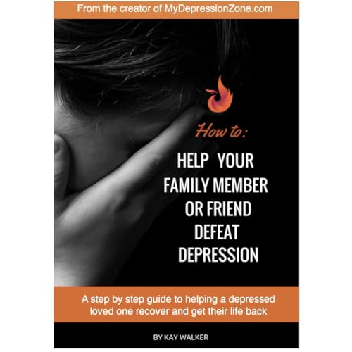 How to Help Your Family Member or Friend Defeat Depression