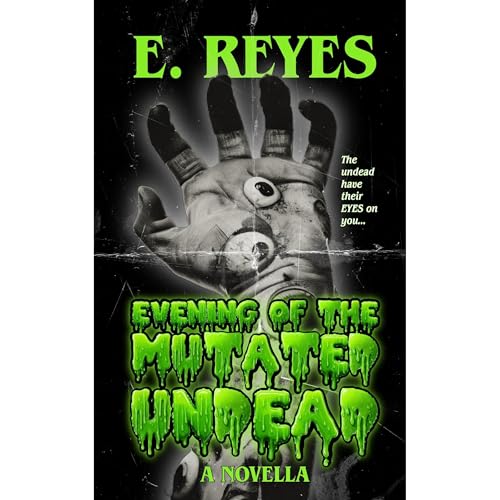 Evening of the Mutated Undead by E. Reyes