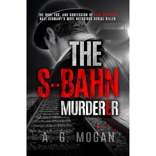 The S-Bahn Murderer by A. G. Mogan