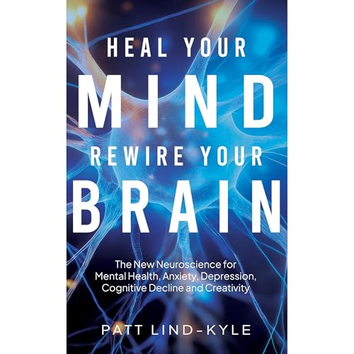 Heal Your Mind, Rewire Your Brain
