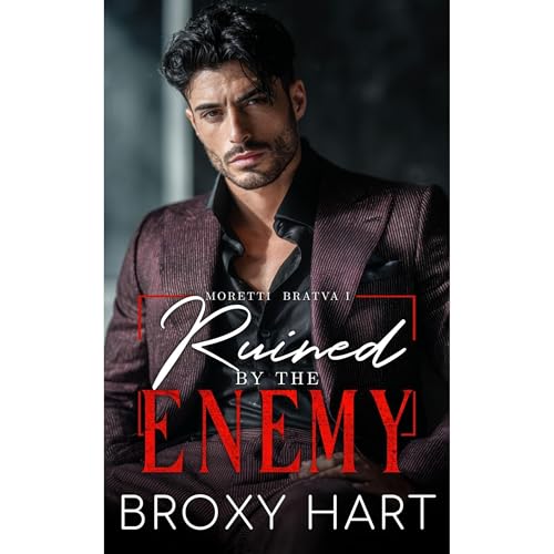 Ruined by the Enemy (Moretti Bratva Book 1 of 2)