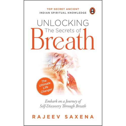 Unlocking the Secrets of Breath: Top Secret Ancient Indian Spiritual Knowledge