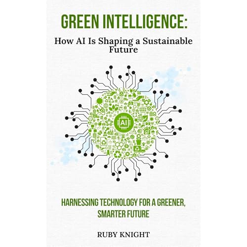 Green Intelligence: How AI is Shaping a Sustainable Future