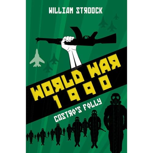 World War 1990: Castro's Folly