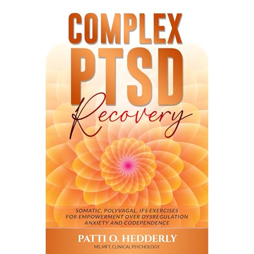 ComplexPTSD Recovery by Patti O. Hedderly