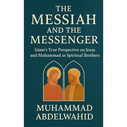 The Messiah and the Messenger