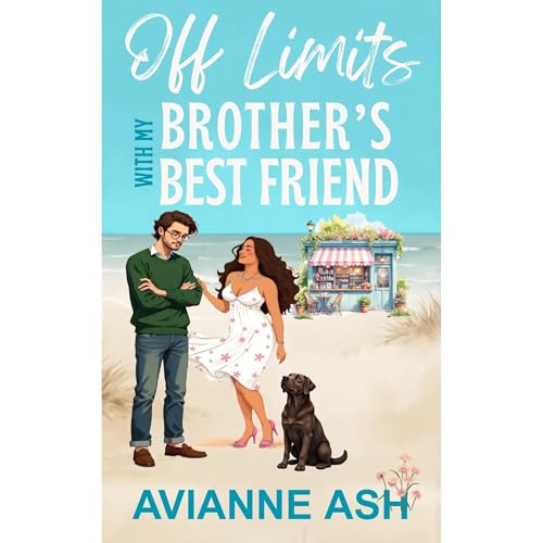 Off Limits with my Brother's Best Friend by Avianne Ash