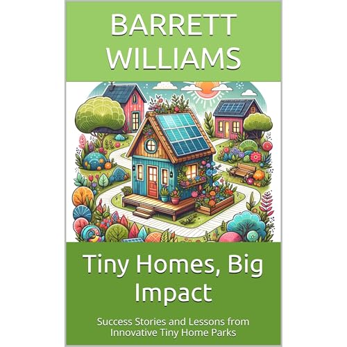 Tiny Homes, Big Impact by Barrett Williams