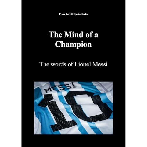 The Mind of a Champion by Spencer 100 Quotes Series