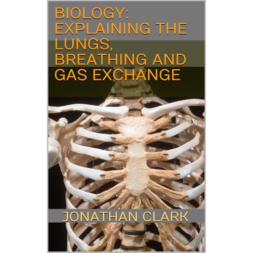 Biology: Explaining the Lungs, Breathing and Gas Exchange