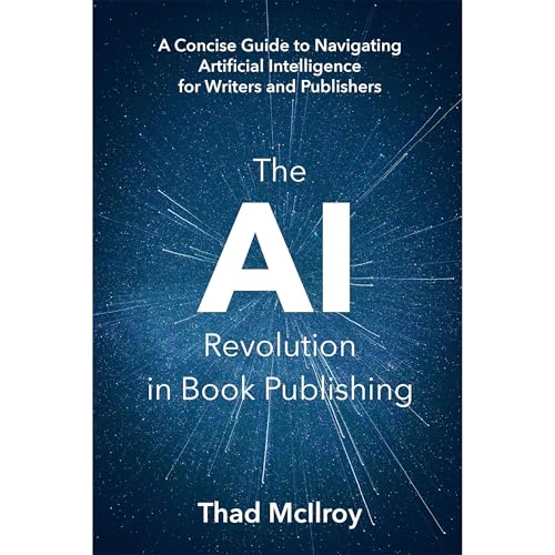 The AI Revolution in Book Publishing by Thad McIlroy