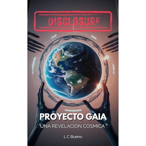 DISCLOSURE - Proyecto Gaia by LC Bueno